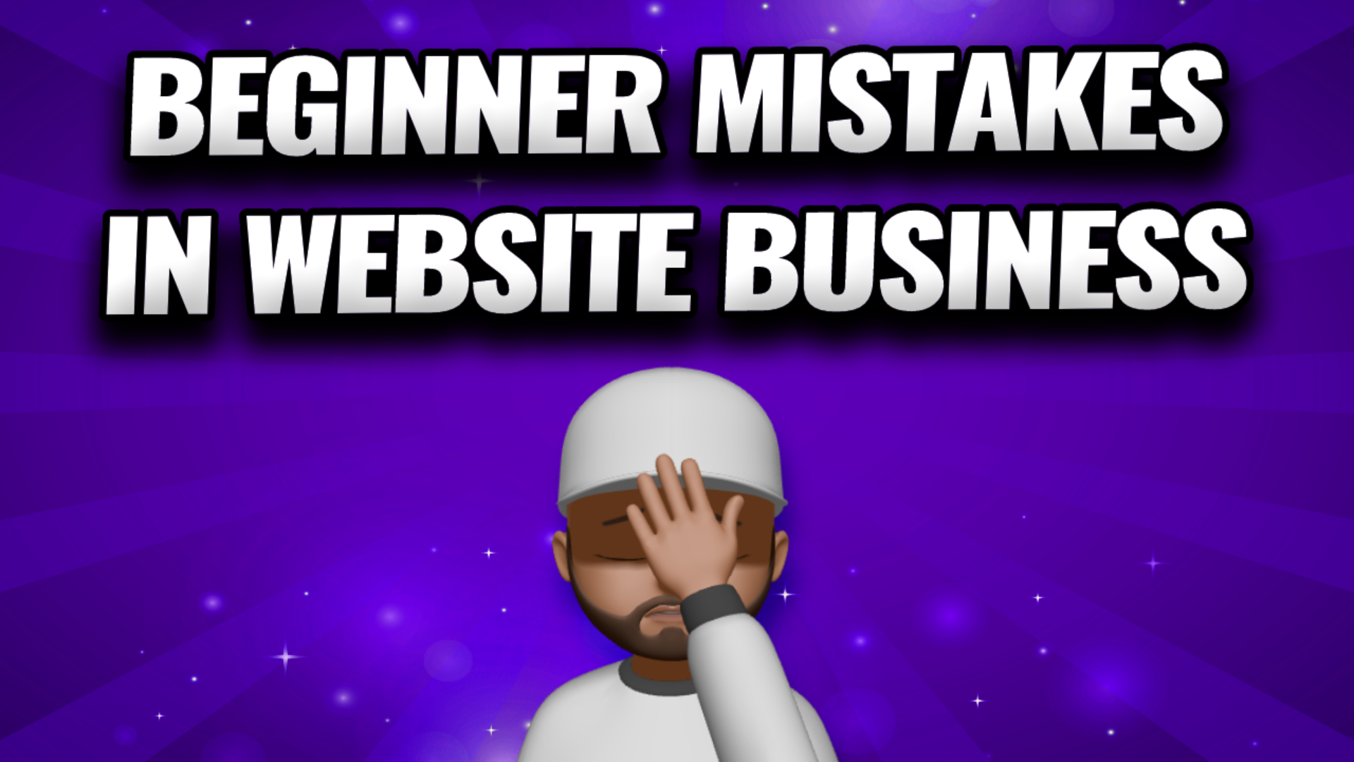 "Beginner mistakes in website business" with me face palm