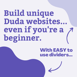 "Build Unique Duda websites... even if you're a beginner"
