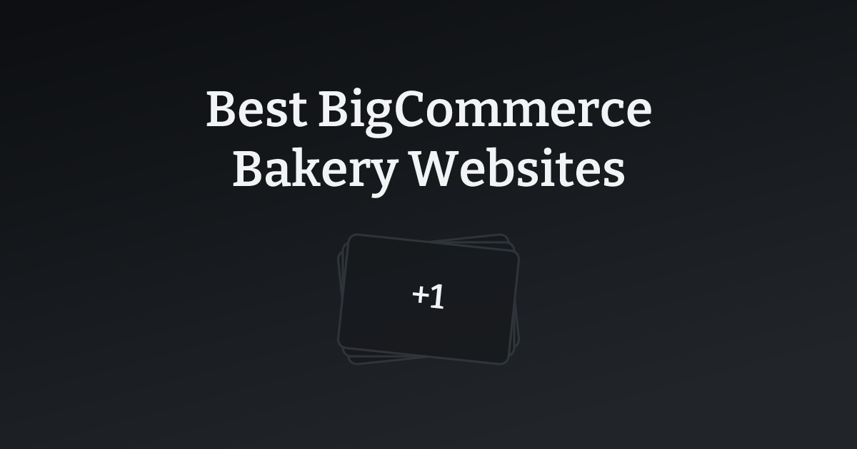 Best BigCommerce Bakery Websites with count