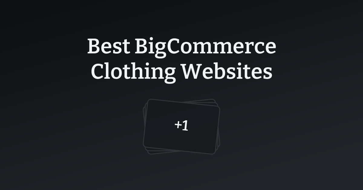 Best BigCommerce Clothing Websites with count