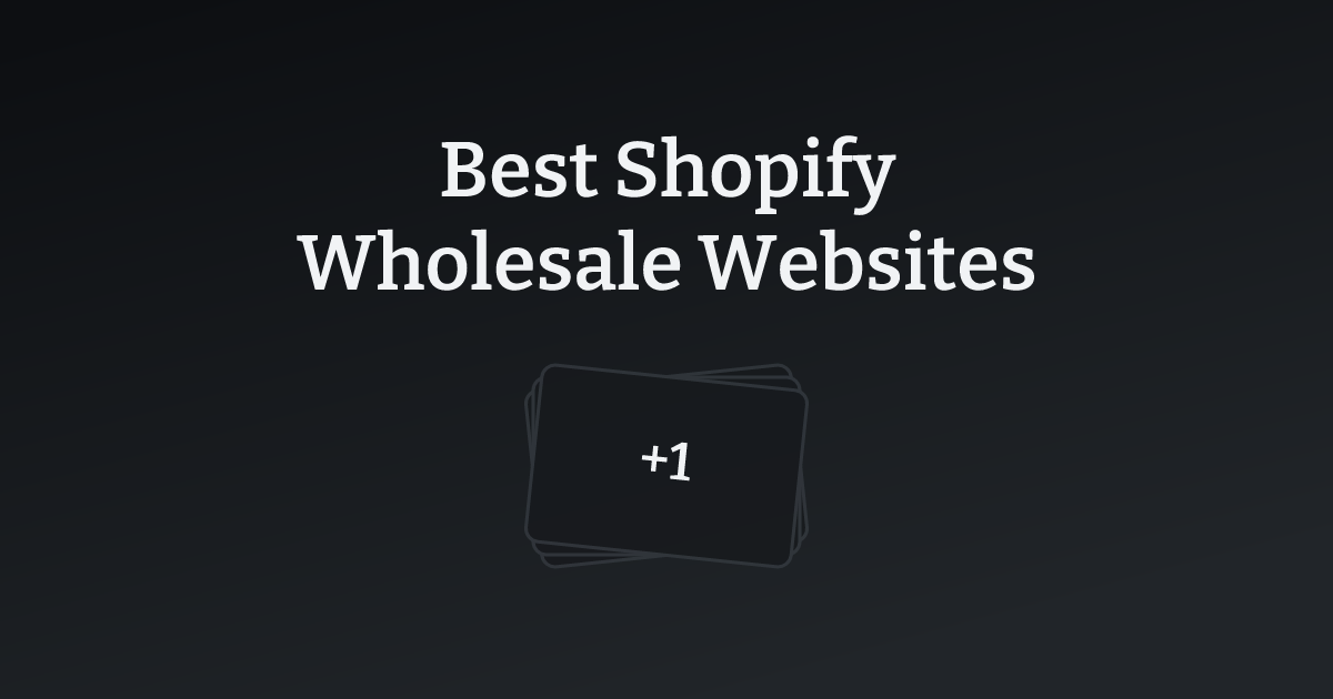 Best Shopify Wholesale Websites with count