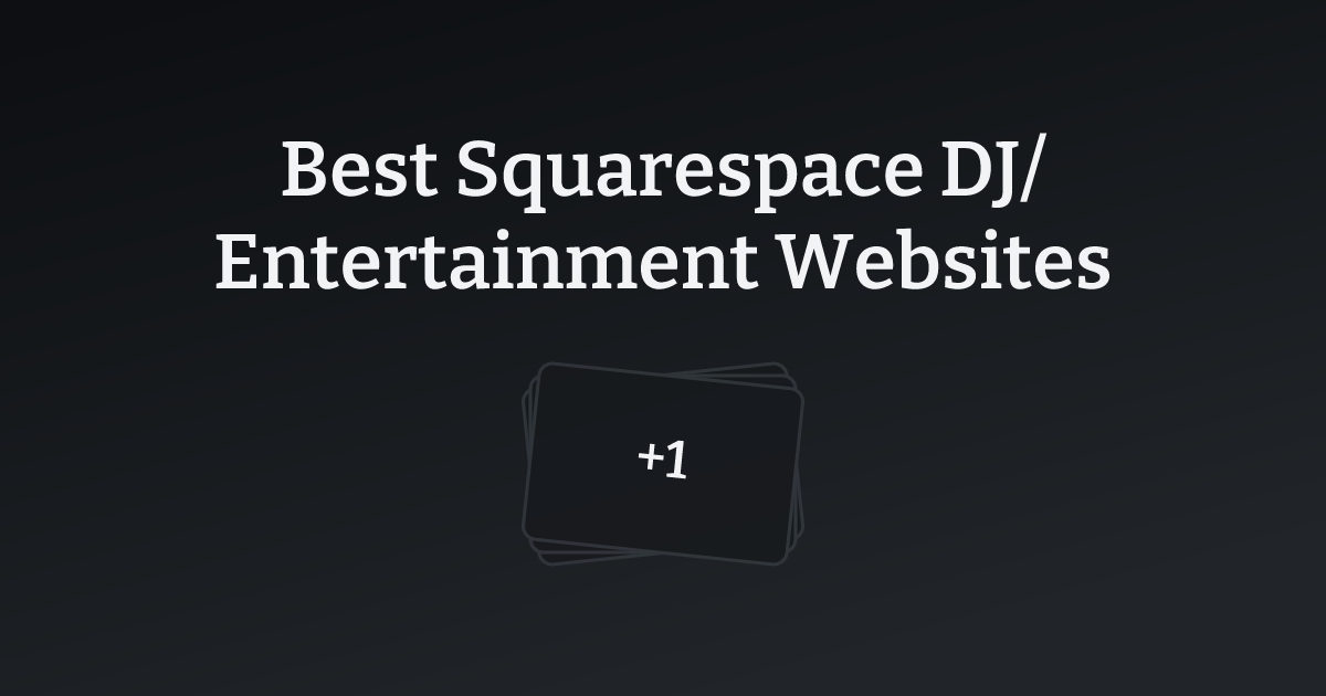 Best Squarespace DJ/Entertainment Websites with count