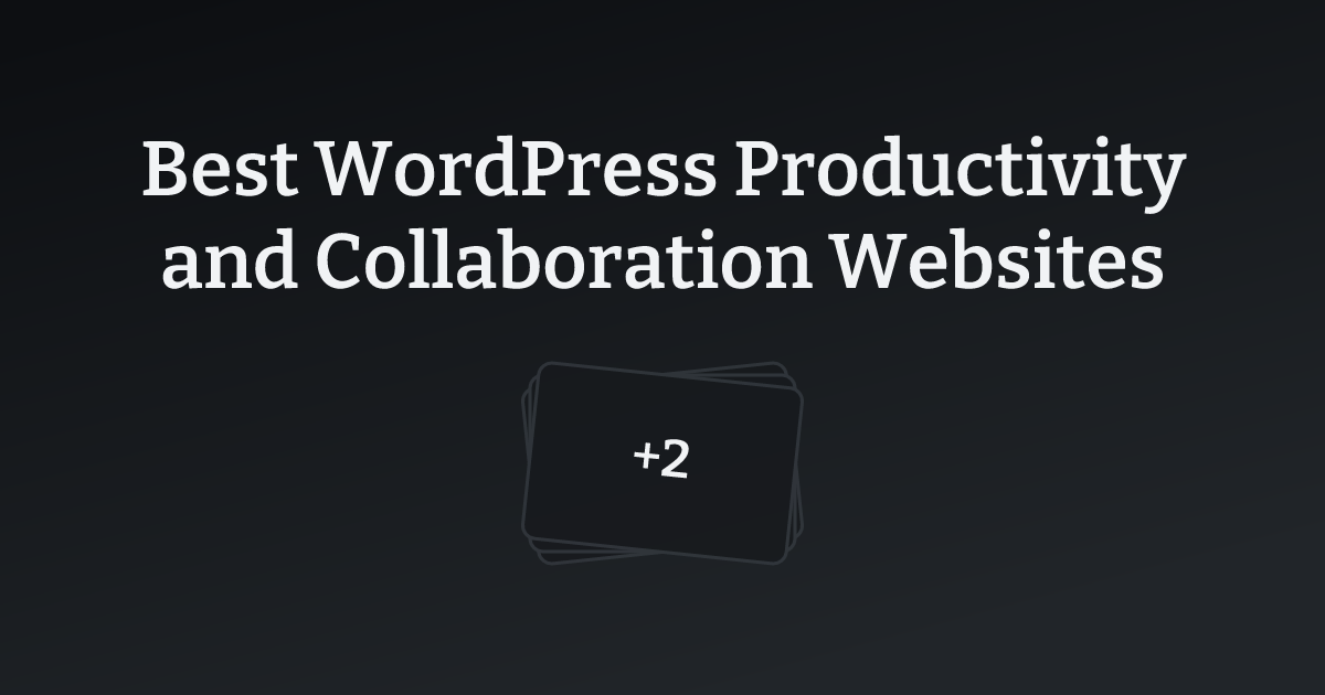 Best WordPress Productivity and Collaboration Websites with count
