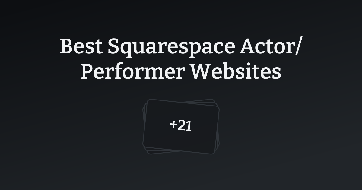 Best Squarespace Actor/Performer Websites with count
