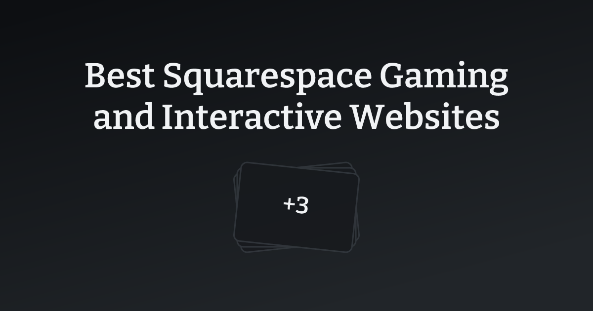 Best Squarespace Gaming and Interactive Websites with count