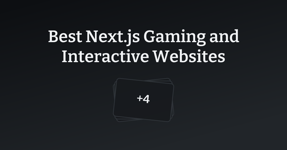 Best Next.js Gaming and Interactive Websites with count