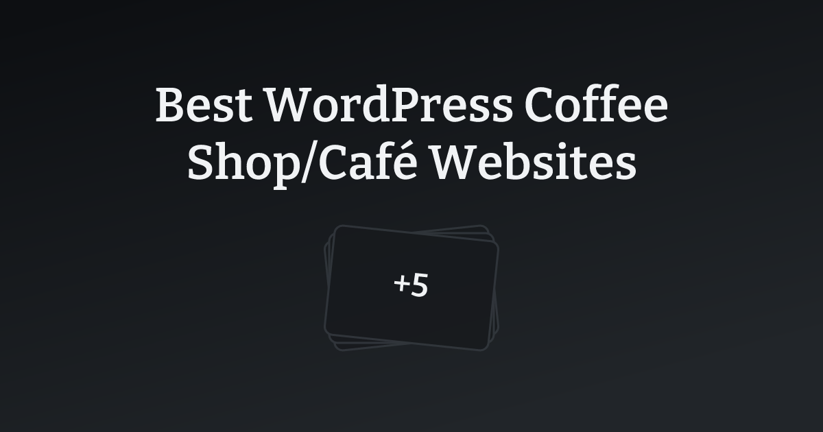 Best WordPress Coffee Shop/Café Websites with count