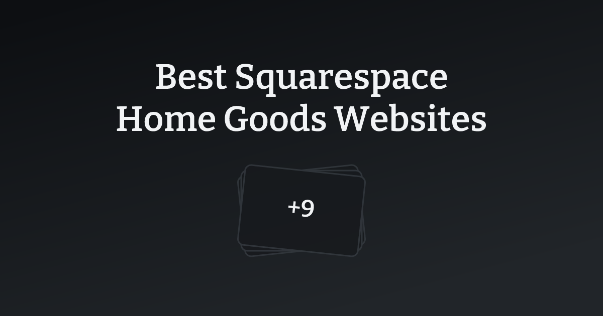 Best Squarespace Home Goods Websites with count