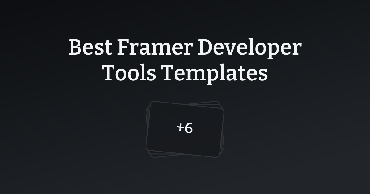 Best Framer Developer Tools Templates with count